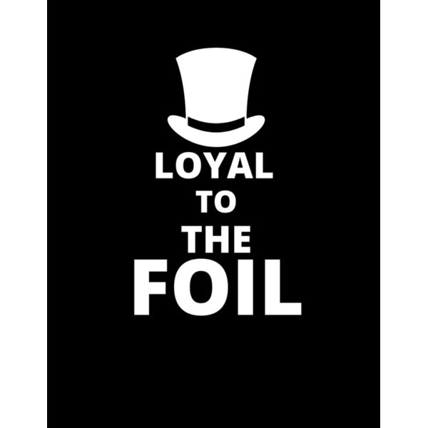 Loyal to the Foil Thumbnail